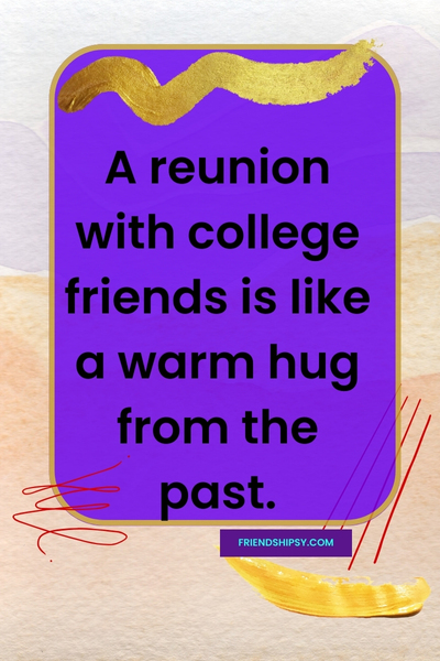 Get Together Quotes for College Friends ()