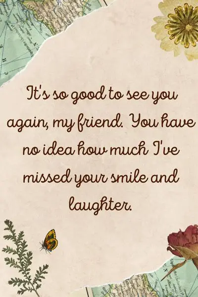 Happy to See You Again My Friend Quotes - Friendshipsy