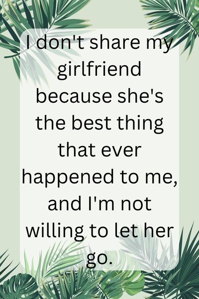I Don't Share My Girlfriend Quotes