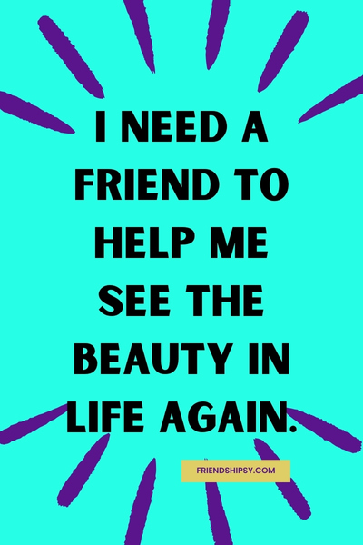 I Need a Friend Right Now Quotes ()