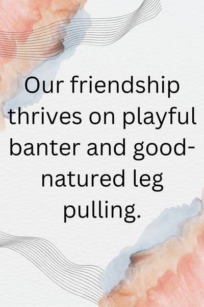 Leg Pulling Quotes for Best Friend ()