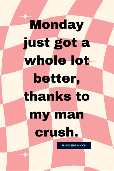 man crush monday quotes