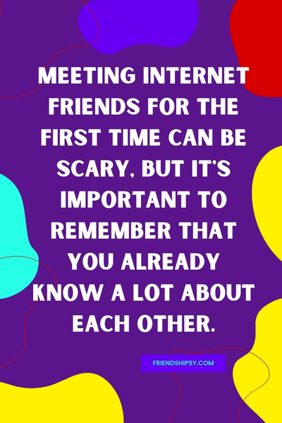 What is it like to meet up with an internet friend for the first