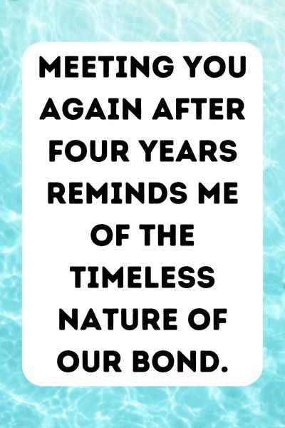 Meeting a Friend After Years Quotes ()
