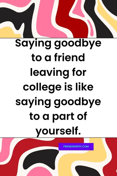 goodbye quotes for friends leaving