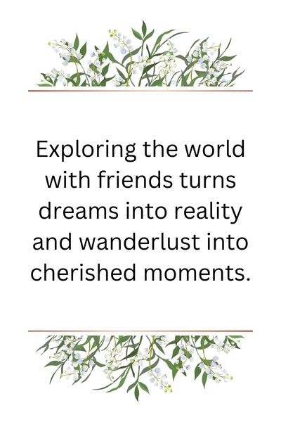 Travel Goals With Friends Quotes ()