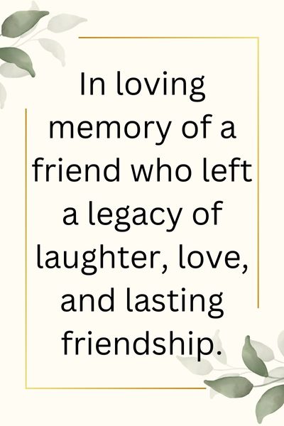 Tribute to a Friend Who Passed Away Quotes ()