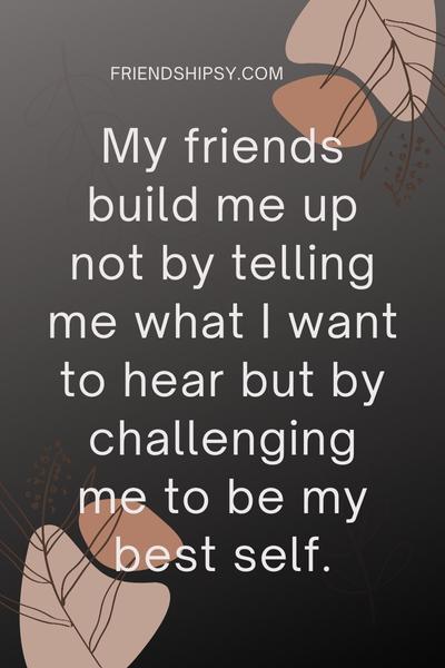 Friends Build You up Quotes - Friendshipsy