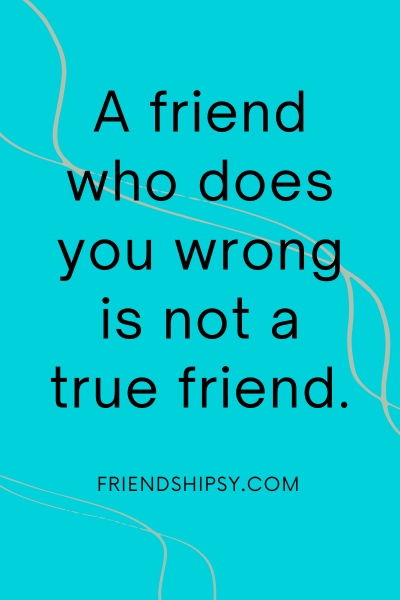 Friends Doing You Wrong Quotes ()