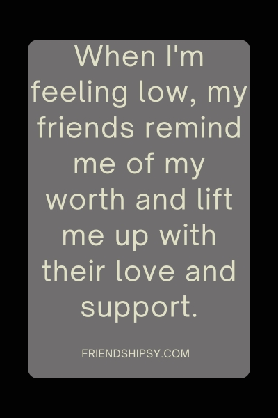 Friends Lift You up Quotes ()