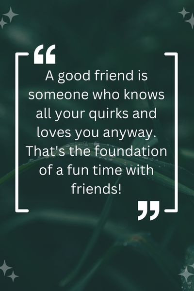 Fun Time With Friends Quotes ()