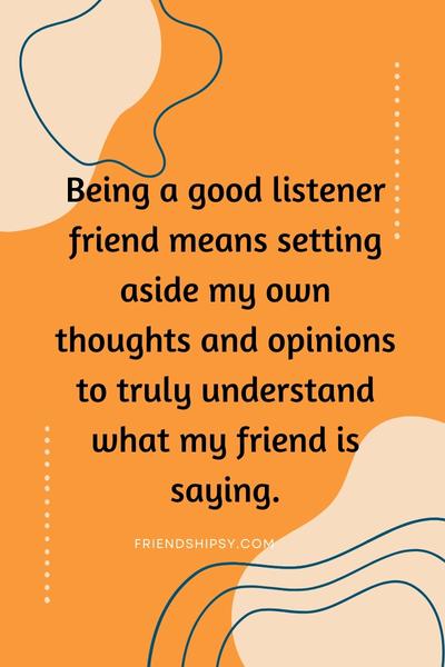 Good Listener Friend Quotes ()