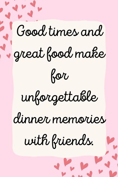 Good Time Dinner With Friends Quotes
