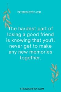 Losing a Good Friend Quotes