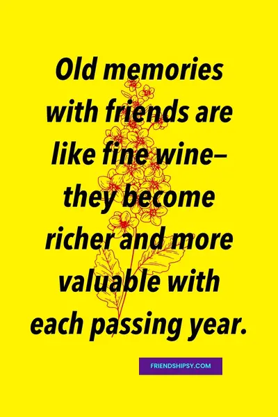 Refreshing Old Memories Quotes With Friends
