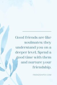 Spend Good Time With Friends Quotes ()