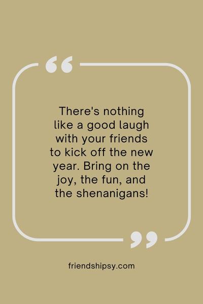 Starting New Year With Friends Quotes ()