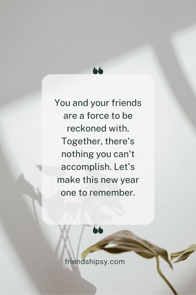 Starting New Year With Friends Quotes ()