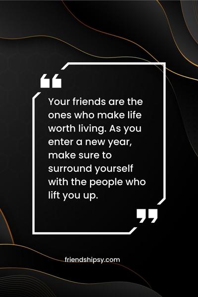 Starting New Year With Friends Quotes ()