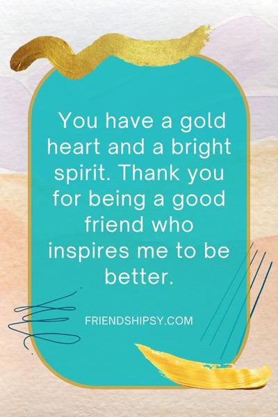 Thank You for Being a Good Friend Quotes ()