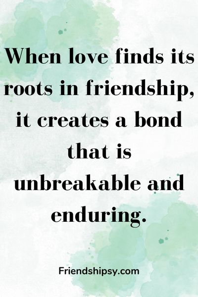 The Best Relationships Start With Friendship Quotes ()