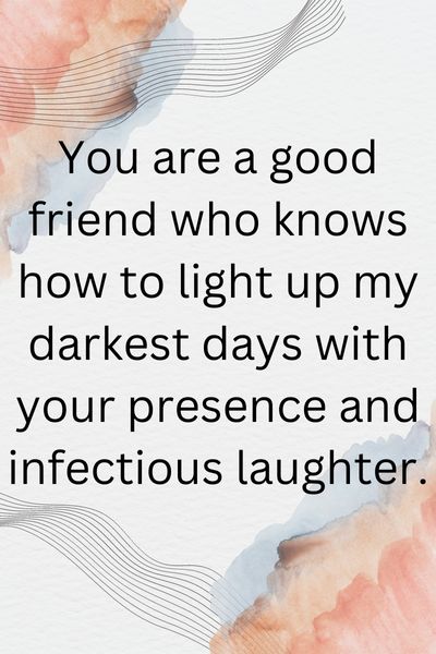 You Are a Good Friend Quotes ()