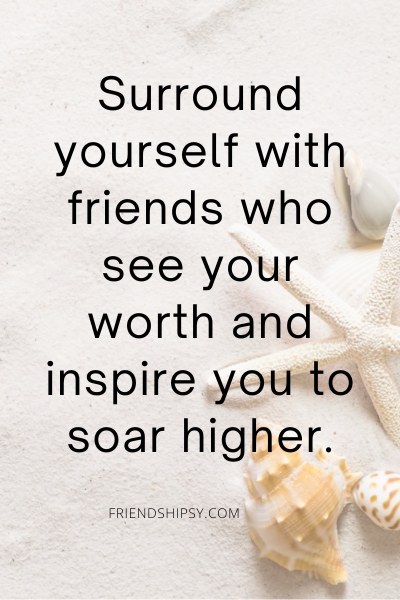 You Deserve Better Friends Quotes