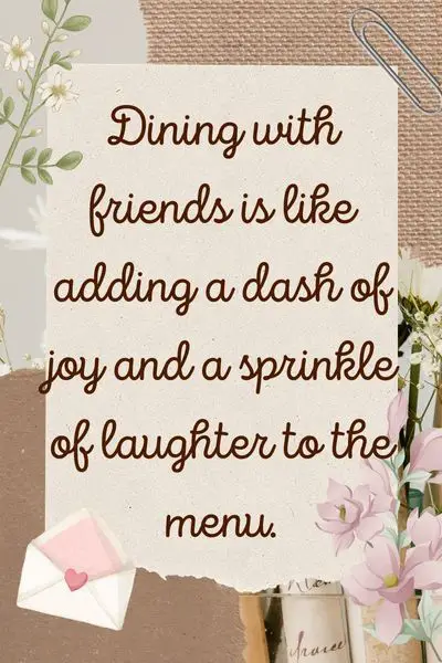 Dinner Out With Friends Quotes ()