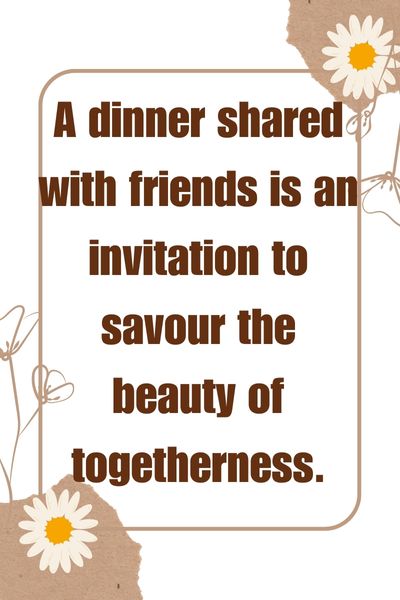 Dinner Out With Friends Quotes ()