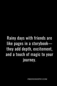 Enjoying Rain With Friends Quotes ()