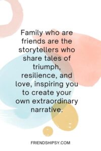 Family Who Are Friends Quotes ()