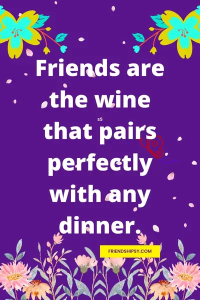 Having Dinner With Friends Quotes ()