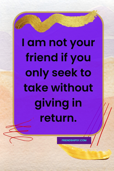 I Am Not Your Friend Quotes ()