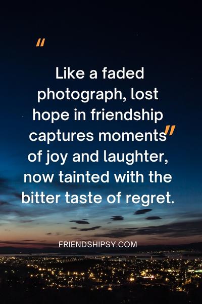Lost Hope in Friendship Quotes ()