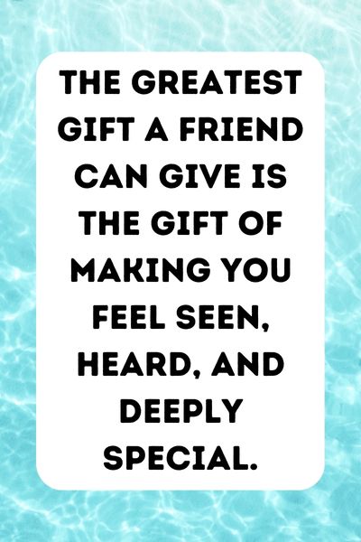 Make Your Friends Feel Special Quotes ()