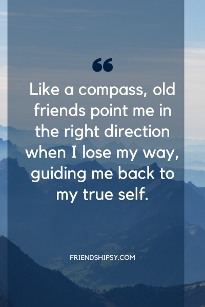 Nothing Like Old Friends Quotes ()
