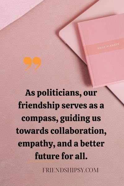 Political Friendship Quotes ()