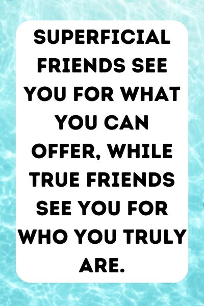 Superficial Friends Quotes () Superficial Friends Quotes ()