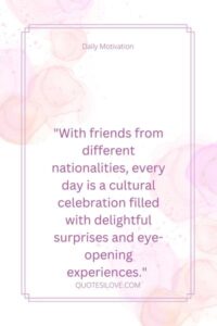 Different Nationality Friendship Quotes