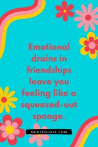 Disadvantages of Friendship Quotes ()