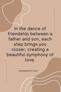 Father and Son Friendship Quotes () Father and Son Friendship Quotes ()
