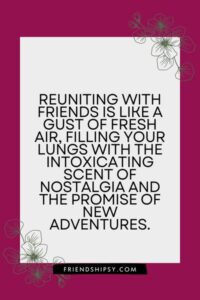 Friends Getting Back Together Quotes ()