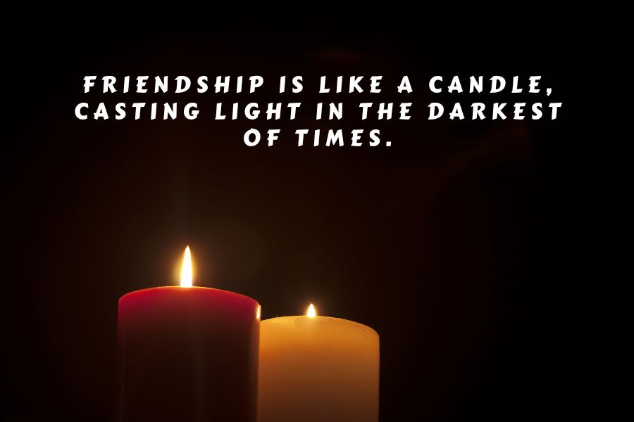 Friendship Is Like a Candle Quotes