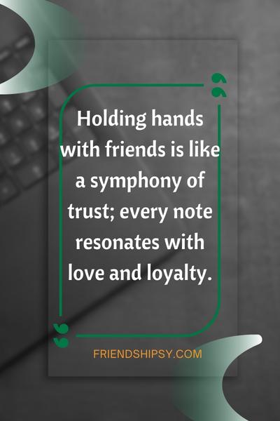 Holding hands with friends is like quotes () Holding hands with friends is like quotes ()