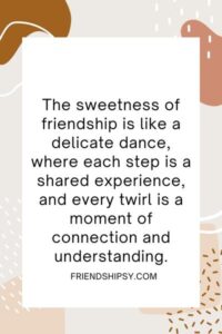 In the Sweetness of Friendship Quotes ()