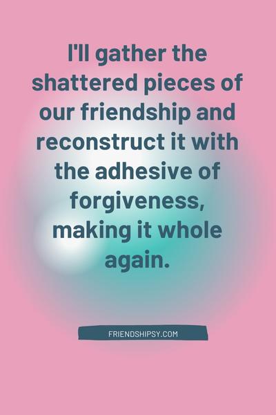 Repairing Friendship Quotes ()