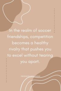 Soccer Friends Quotes ()