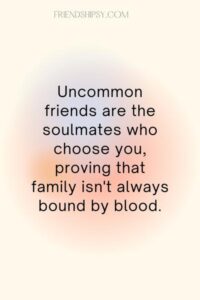 Uncommon Friendship Quotes