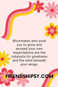 Workmate Friendship Quotes ()