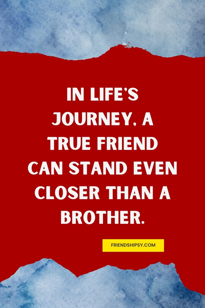 A Friend Is Closer Than a Brother Quotes - Friendshipsy